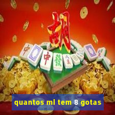 quantos ml tem 8 gotas